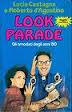 Look parade – Gli smodati anni ’80