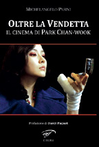 OLTRE LA VENDETTA – IL CINEMA DI PARK CHAN-WOOK
