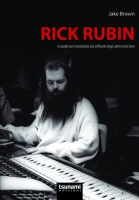 Rick Rubin – In studio con il più influente produttore degli ultimi trent’anni