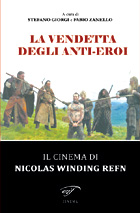 Vendetta degli antieroi, La – Il cinema di Nicolas Winding Refn