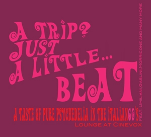 A trip? Just a little… beat! – A taste of pure psychedelia in the italian 60′ (Digipack edition)