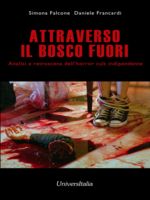 Attraverso il bosco fuori – Analisi e retroscena dell’horror cult indipendente