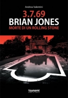 3.7.69 Brian Jones – Morte di un Rolling Stone