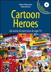 Cartoon Heroes – Gli Artisti Di Trent’Anni Di Sigle TV (Libro+Cd)