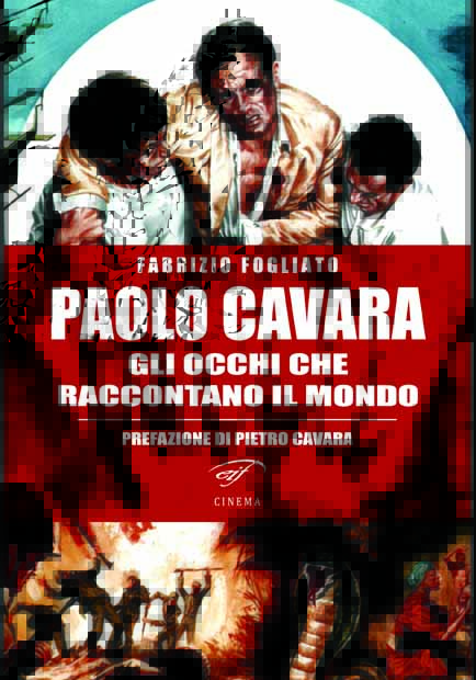 Paolo Cavara – Gli occhi che raccontano il mondo