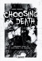 Choosing death: L’improbabile storia del Death Metal e del Grindcore