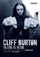 Cliff Burton – To love is to die: vita e morte del bassista dei Metallica