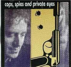 Cops, spies and private eyes