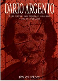 Dario Argento – Il suo cinema, i suoi personaggi, i suoi miti
