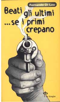 Fernando Di Leo – Beati gli ultimi… se i primi crepano