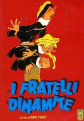 Fratelli Dinamite, I