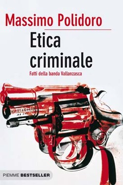 Etica criminale – Fatti della banda Vallanzasca