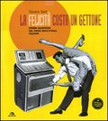 Felicità costa un gettone, La – Storia illustrata del primo rock’n’roll italiano (Libro+ LP)