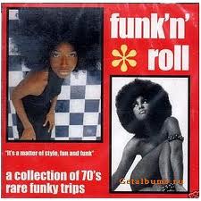 Funk’n’roll – A collection of 70’s rare funky trips