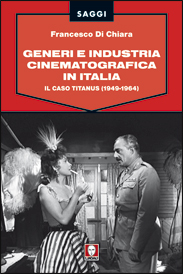Generi e industria cinematografica in Italia. Il caso Titanus (1949-1964)