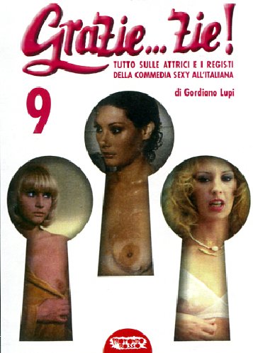 Cinema erotico italiano, Vol. 9 – Grazie… zie! – Tutto sulle attrici e i registi della commedia sexy all’italiana