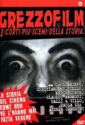 Grezzofilm – I Corti Piu’ Scemi Della Storia