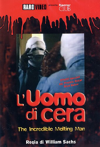 Uomo Di Cera, L’ – The Incredible Melting Man