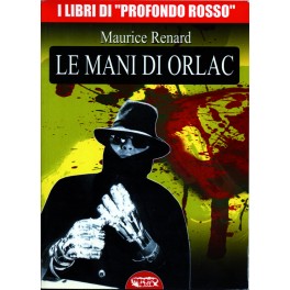 Maurice Renard: Le mani di Orlac