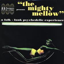 Mighty mellow – A folk-funk psychedelic experience