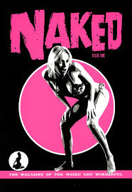 Naked – The magazine of the weird and wonderful #1