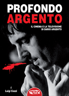 Profondo Argento  – Il cinema e la televisione di Dario Argento