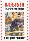 REGISTI. I maestri del cinema e 101 film culto
