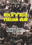 Rock ‘n’ roll italian way – Propaganda americana e modernizzazione nell’talia che cambia al ritmo del rock 1954-1964