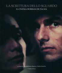 Scrittura dello sguardo, La – Il cinema di Brin De Palma