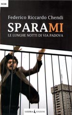 SparaMi – Le lunghe notti di via Padova