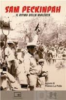Sam Peckinpah – Il ritmo della violenza