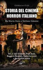 STORIA DEL CINEMA HORROR ITALIANO – da Mario Bava a Stefano Simone – VOLUME 3: D’Amato, Avati, Deodato, Lenzi e i Cannibal Movie