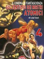 Cinema di fantascienza vol.4: Sul Sentiero Dei Mostri Atomici