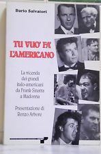 Tu vuo’ fa l’americano – La vicenda dei grandi italoamericani da Frank Sinatra a Madonna