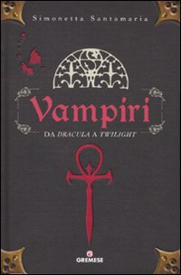 Vampiri – da Dracula a Twilight