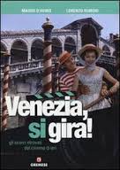 Venezia, si gira! – Gli scorci ritrovati del cinema di ieri