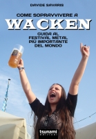 COME SOPRAVVIVERE A WACKEN – Guida al festival metal più importante del mondo