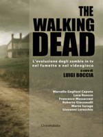 Walking dead – L’evoluzione degli zombie in tv, nel fumetto e nel videogioco